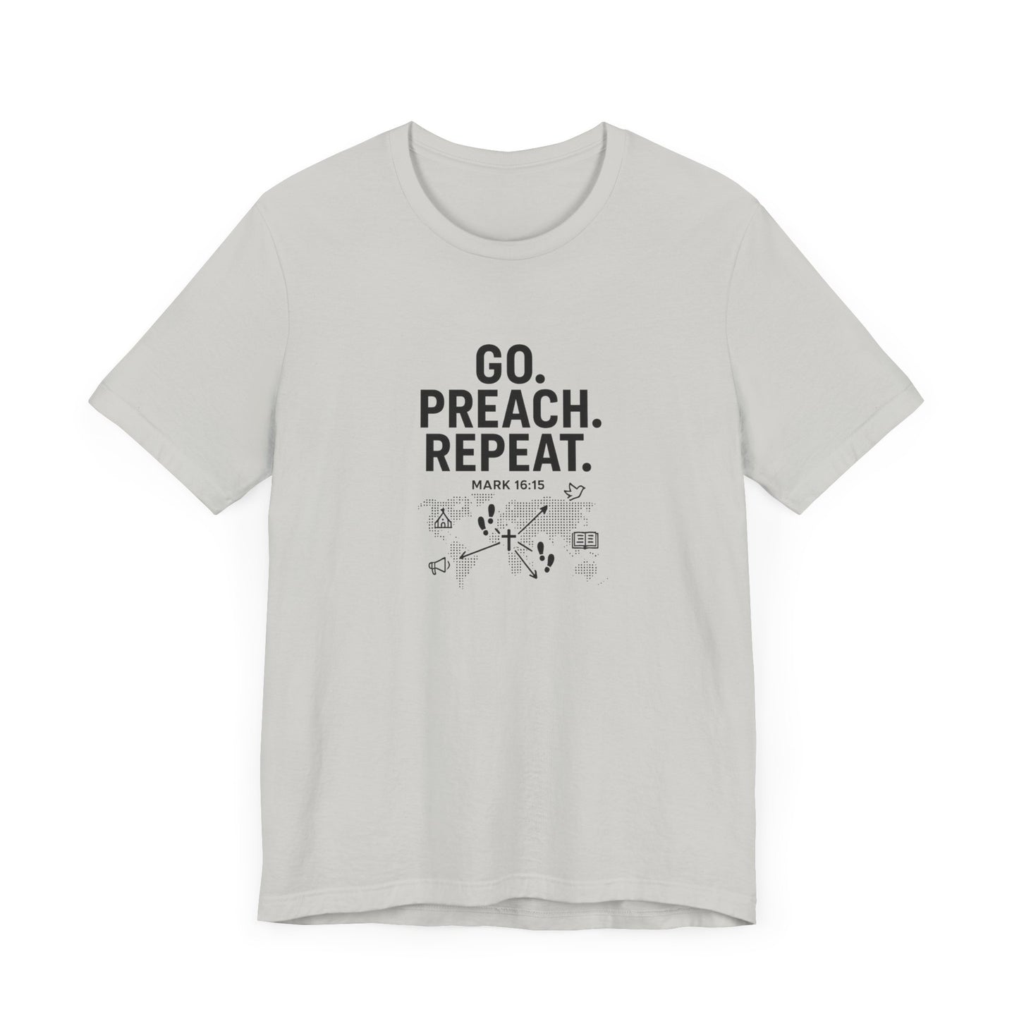 Matthew 16:15 Go, Preach, Repeat, T-Shirt