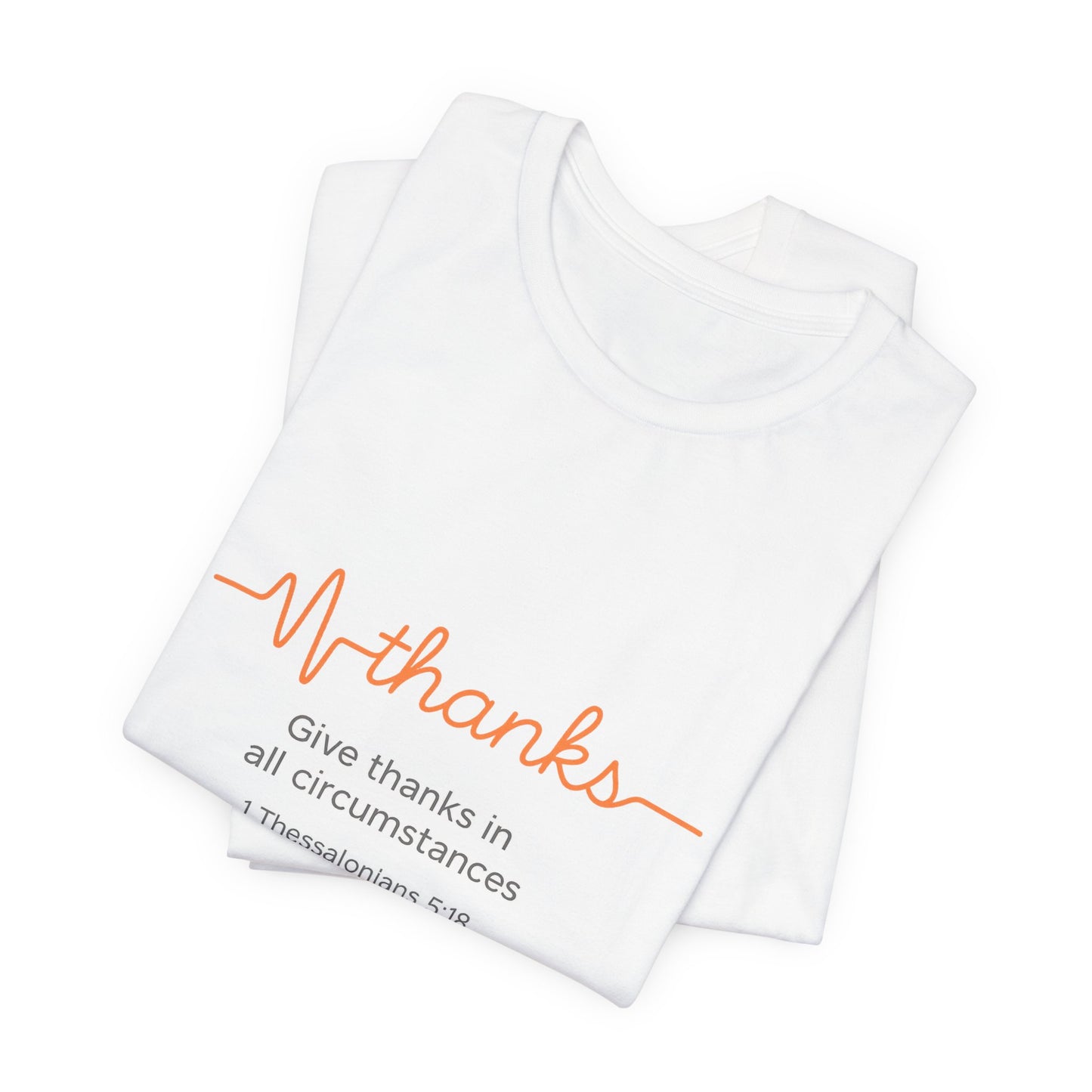 Thessalonians 5:18 Give Thanks In All Circumstances T-Shirt