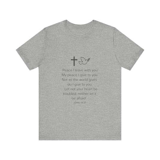 John 14:27 Peace I Leave With You T-Shirt