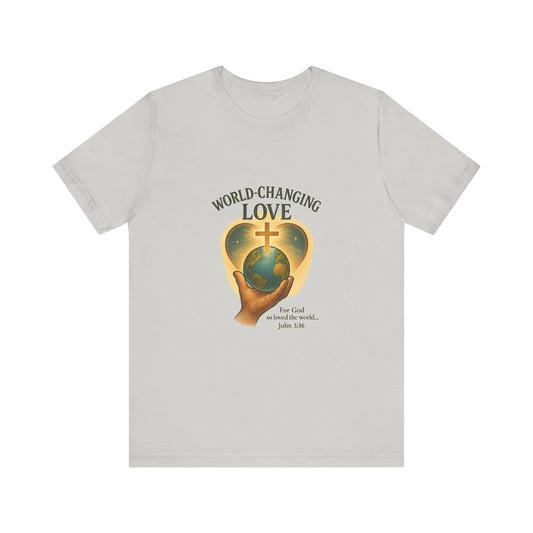John 3:16 World-Changing Love T-Shirt