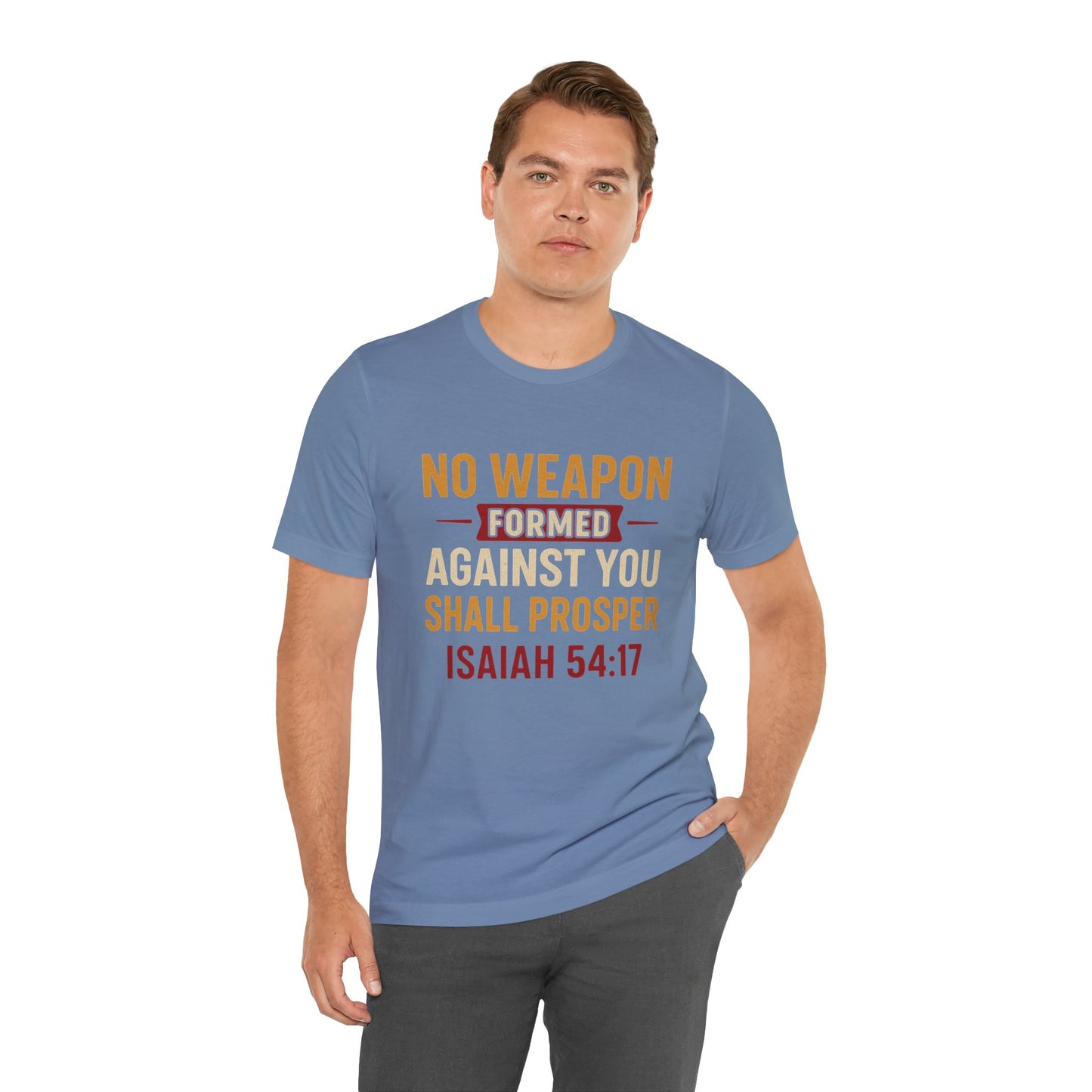 Isaiah 54:17, No Weapon Formed Against You Shall Prosper T-Shirt