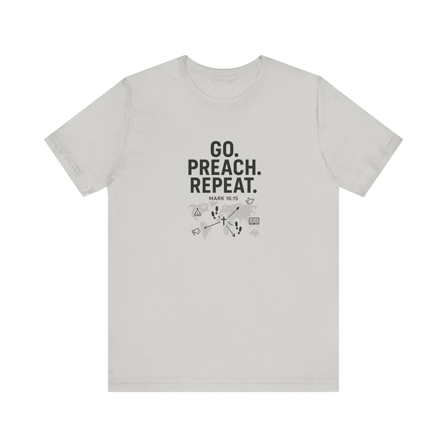 Matthew 16:15 Go, Preach, Repeat, T-Shirt