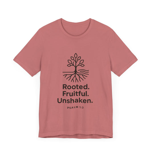 Psalm 1:3 Rooted & Unshaken T-Shirt