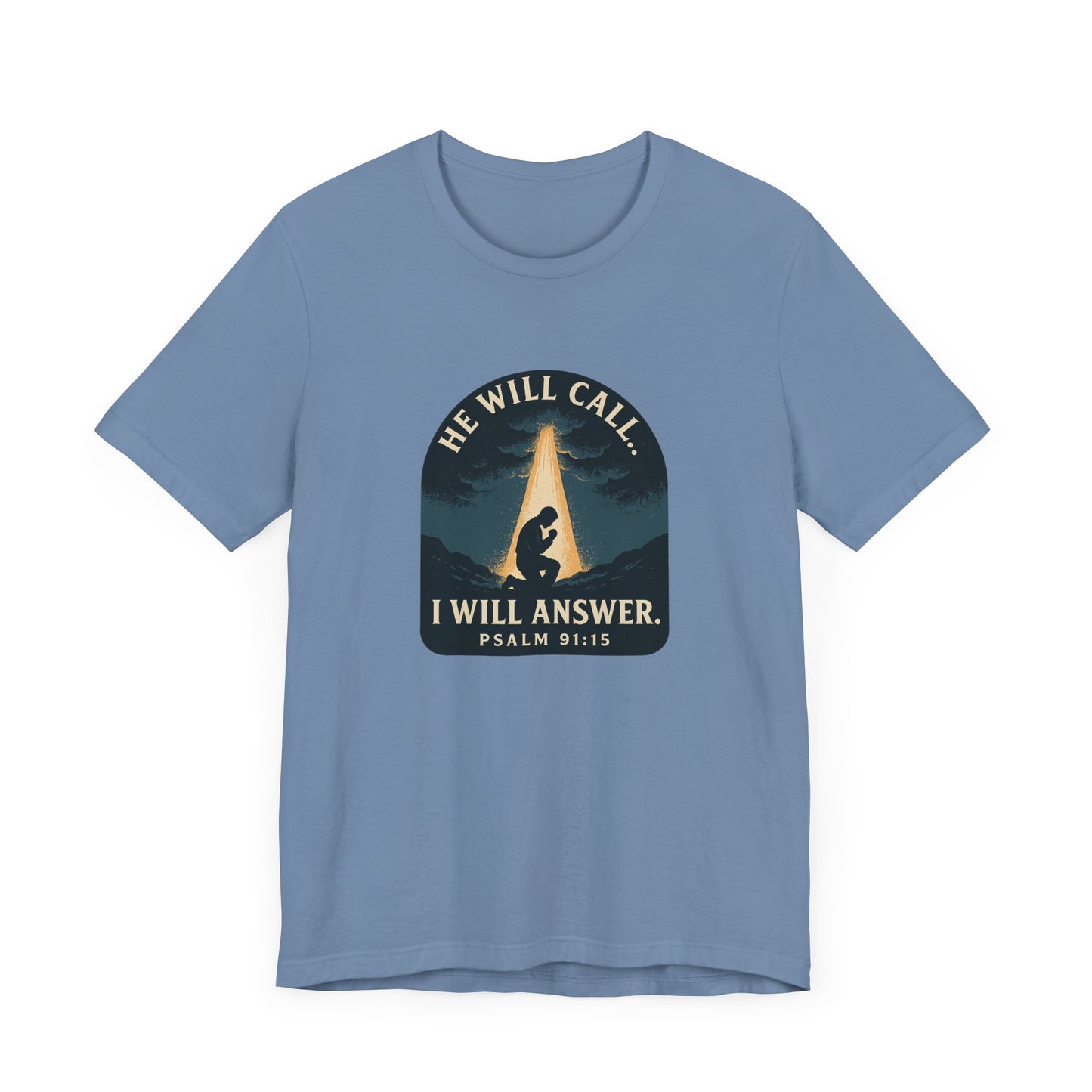 Psalm 91:15 I will Answer T-Shirt