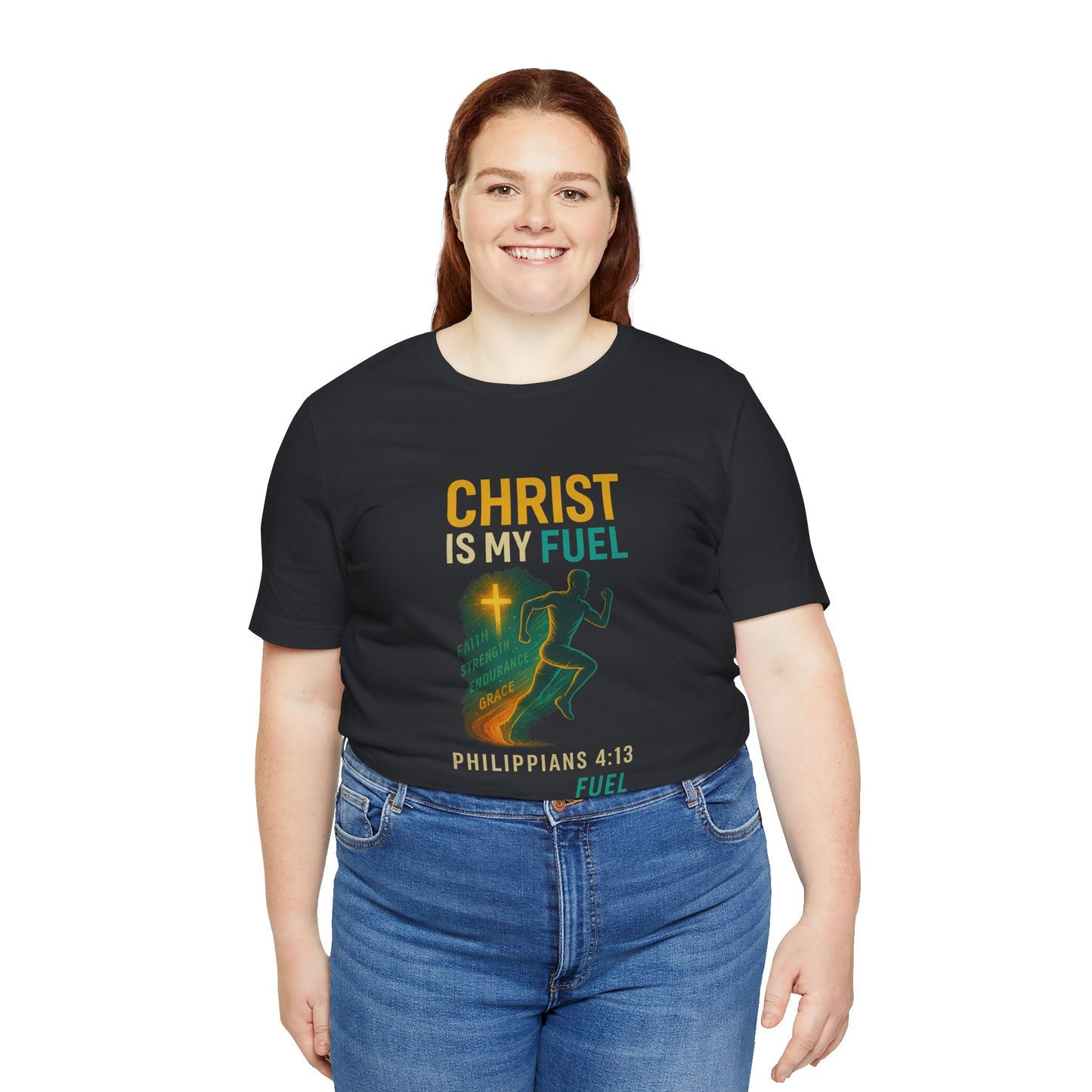 Philippians 4:13 Christ Is My Fuel T-Shirt