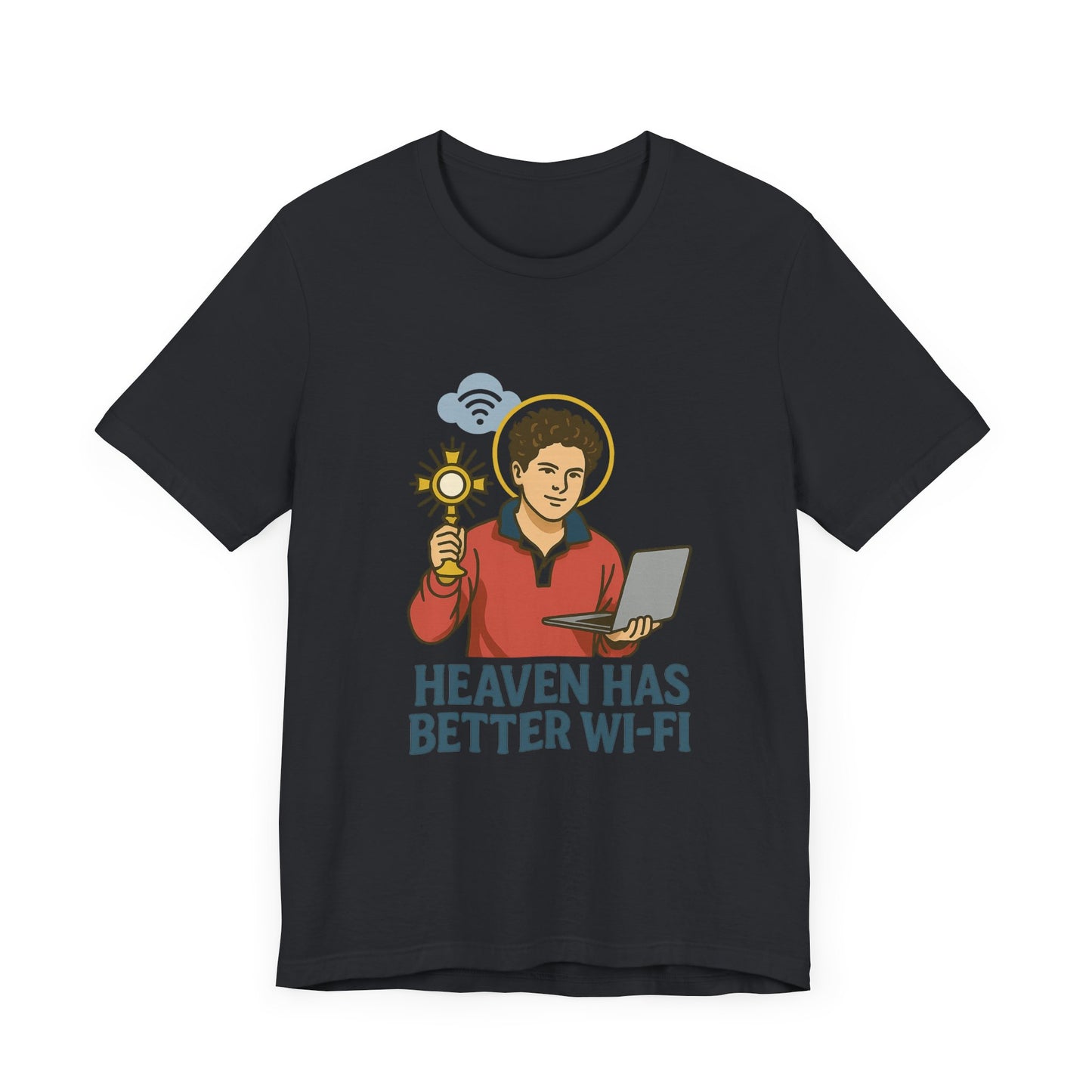 Carlo Acutis Heaven Has Better Wi-Fi T-Shirt
