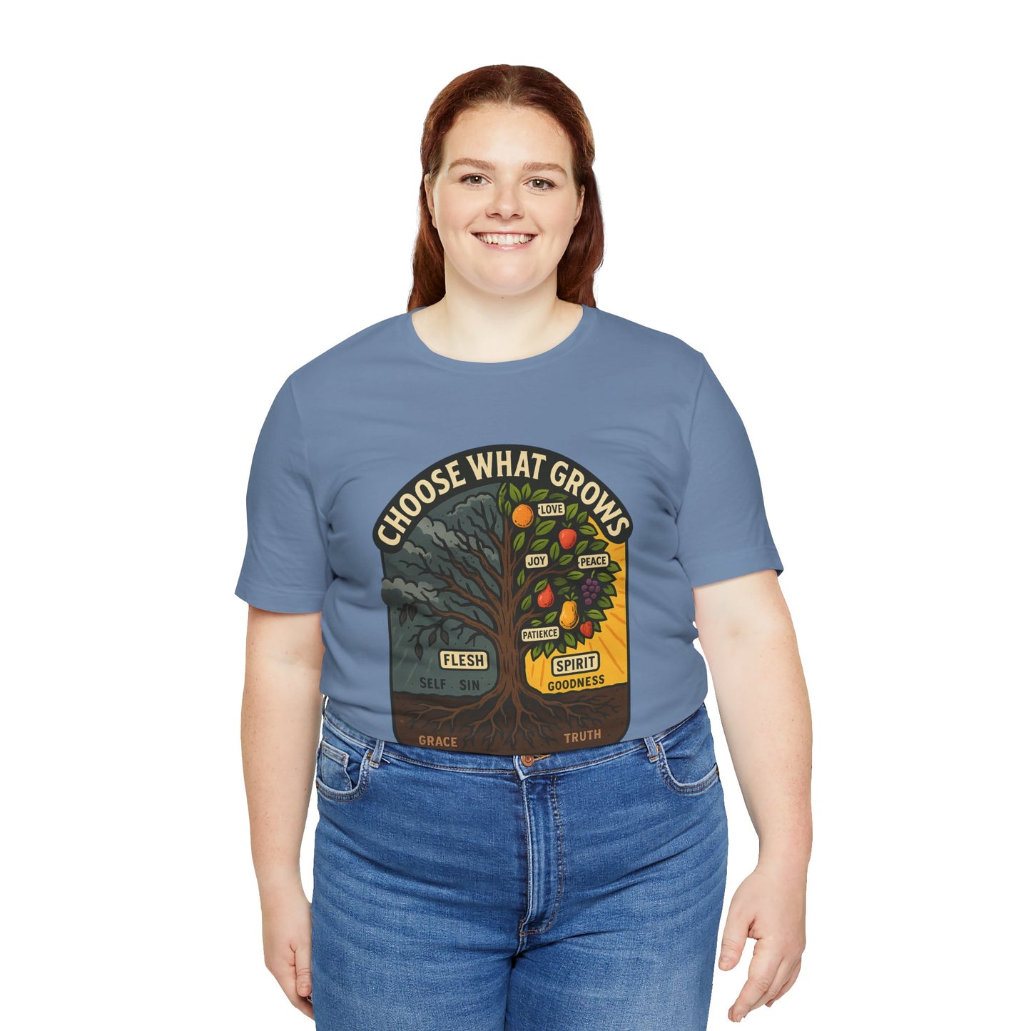 Galatians 5:22 Choose What Grows T-Shirt