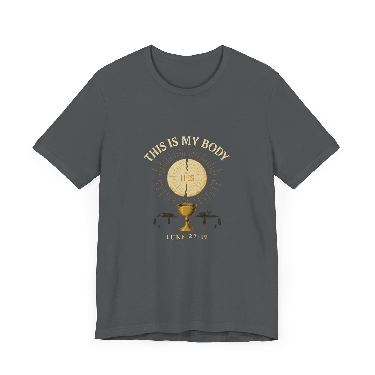Luke 22:19 This is My Body Tee