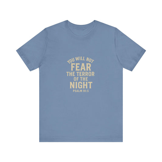 Psalm 91:5 Will Not Fear T-Shirt