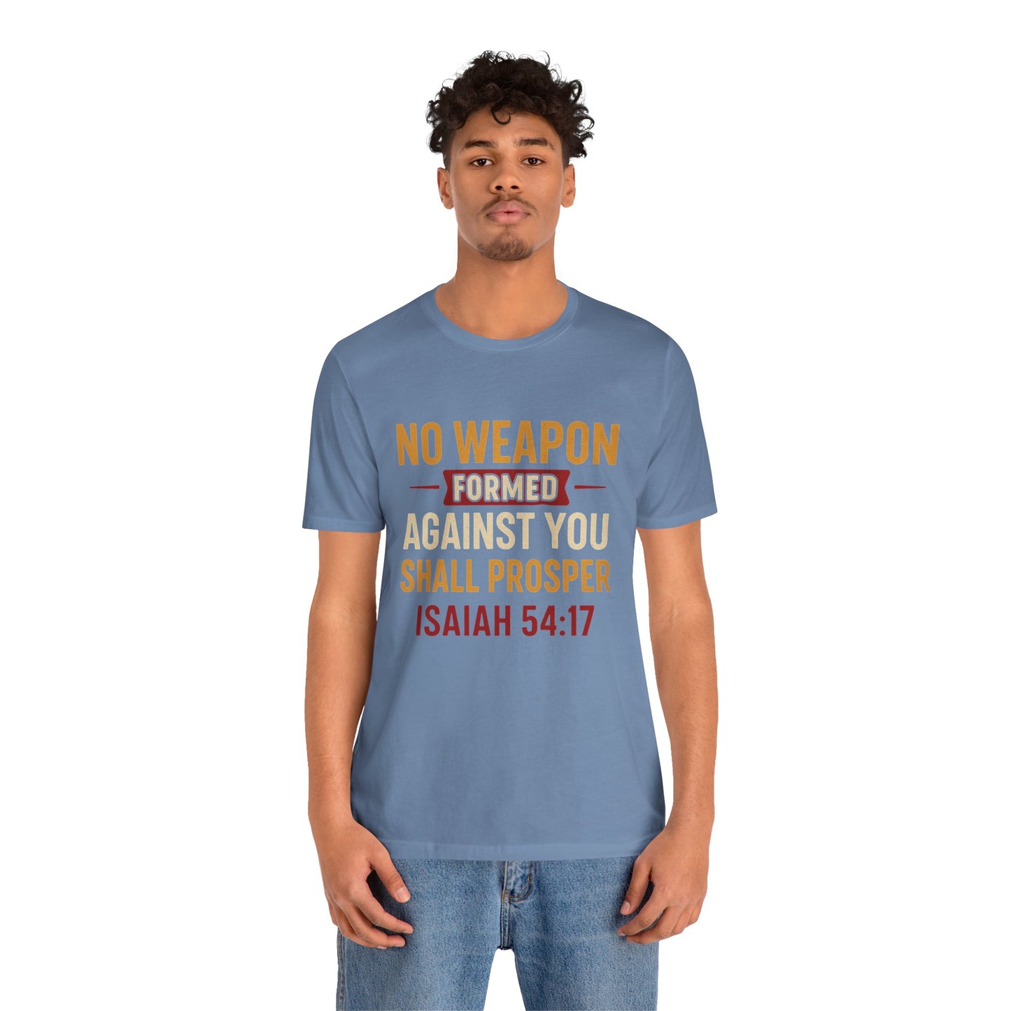 Isaiah 54:17, No Weapon Formed Against You Shall Prosper T-Shirt