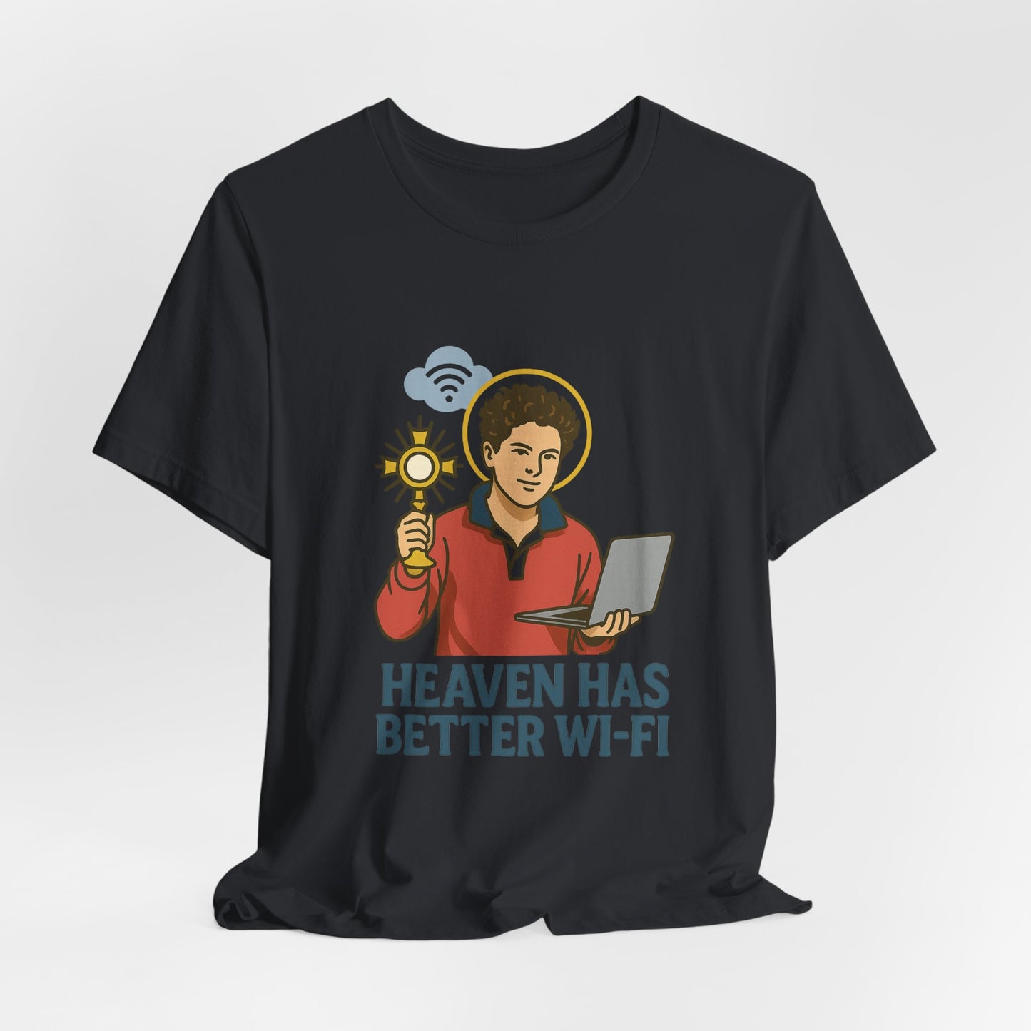 Carlo Acutis Heaven Has Better Wi-Fi T-Shirt