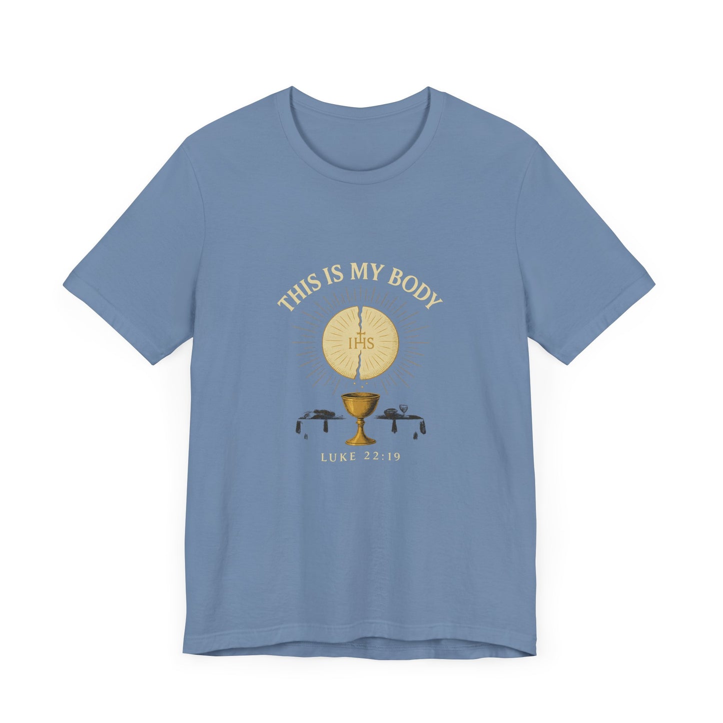Luke 22:19 This is My Body Tee