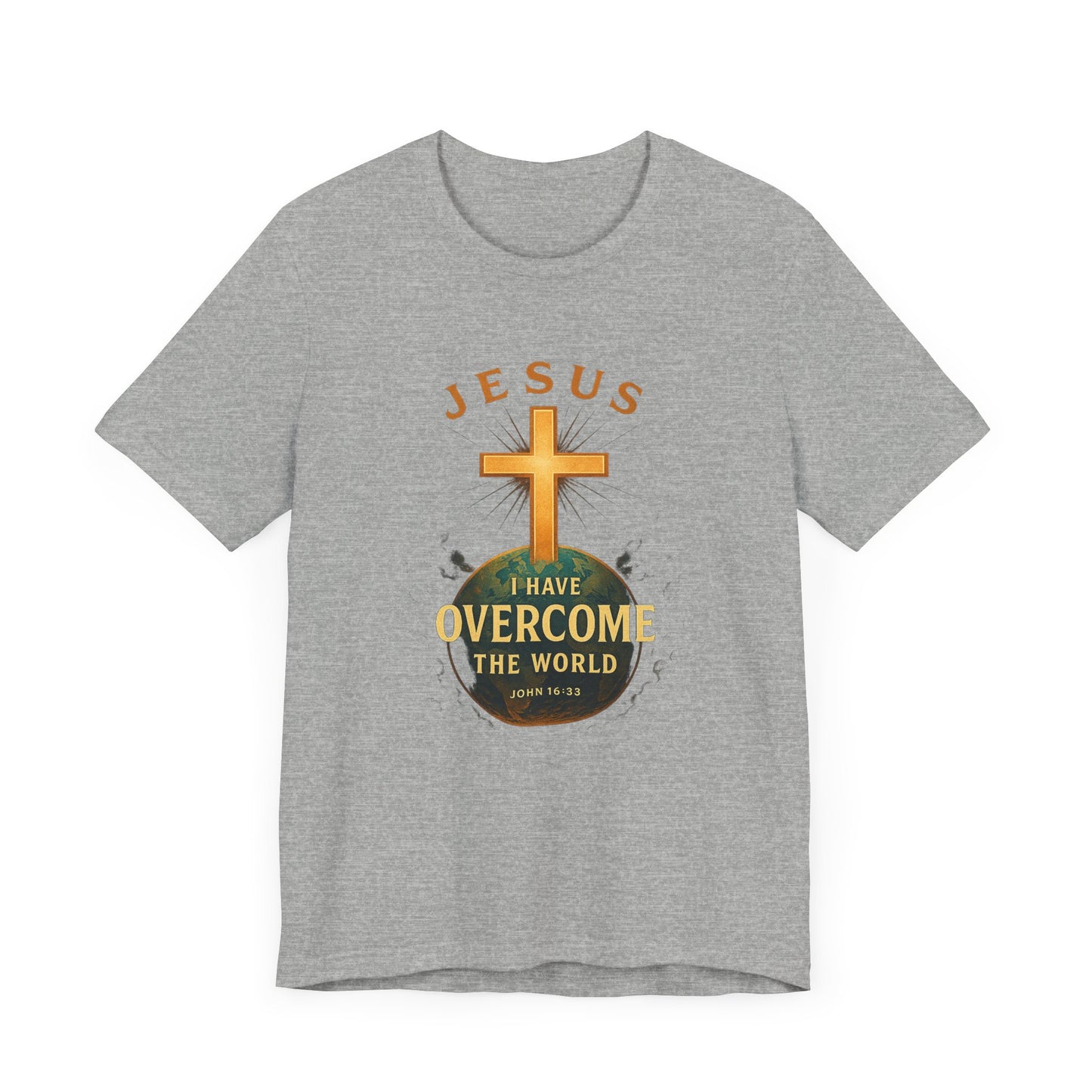 John 16:33 I have Overcome the World T-Shirt