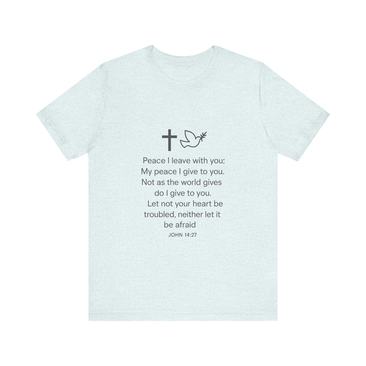 John 14:27 Peace I Leave With You T-Shirt