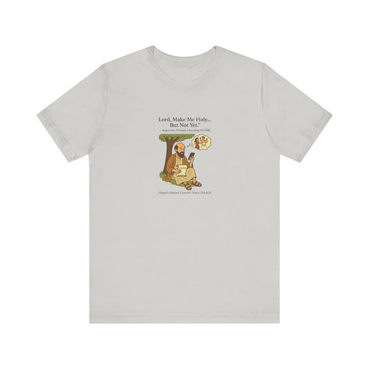 Saint Augustine, But Not Yet T-Shirt