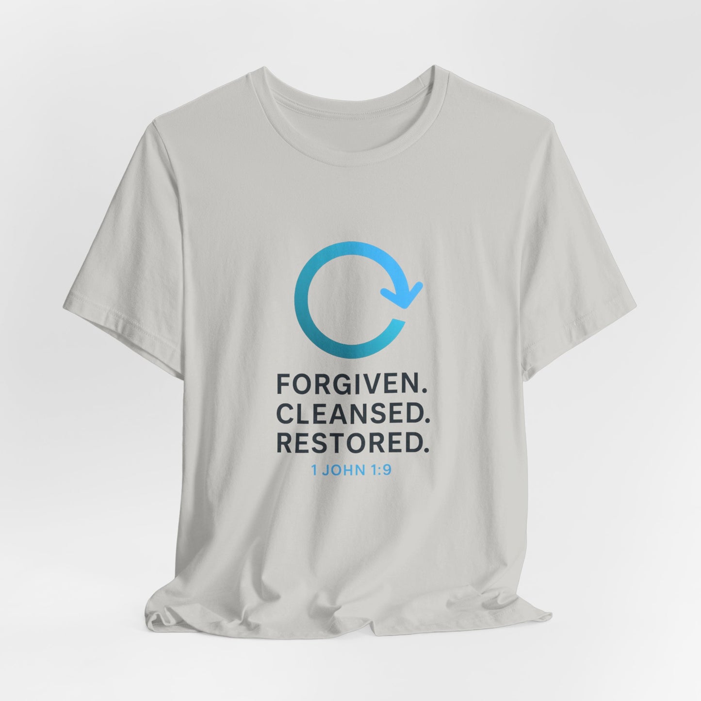 1 John 1:9 Forgiven, Cleansed, Restored T-shirt