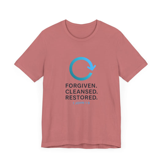 1 John 1:9 Forgiven, Cleansed, Restored T-shirt