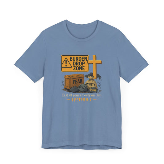1 Peter 5:7 Burden Drop Zone T-Shirt
