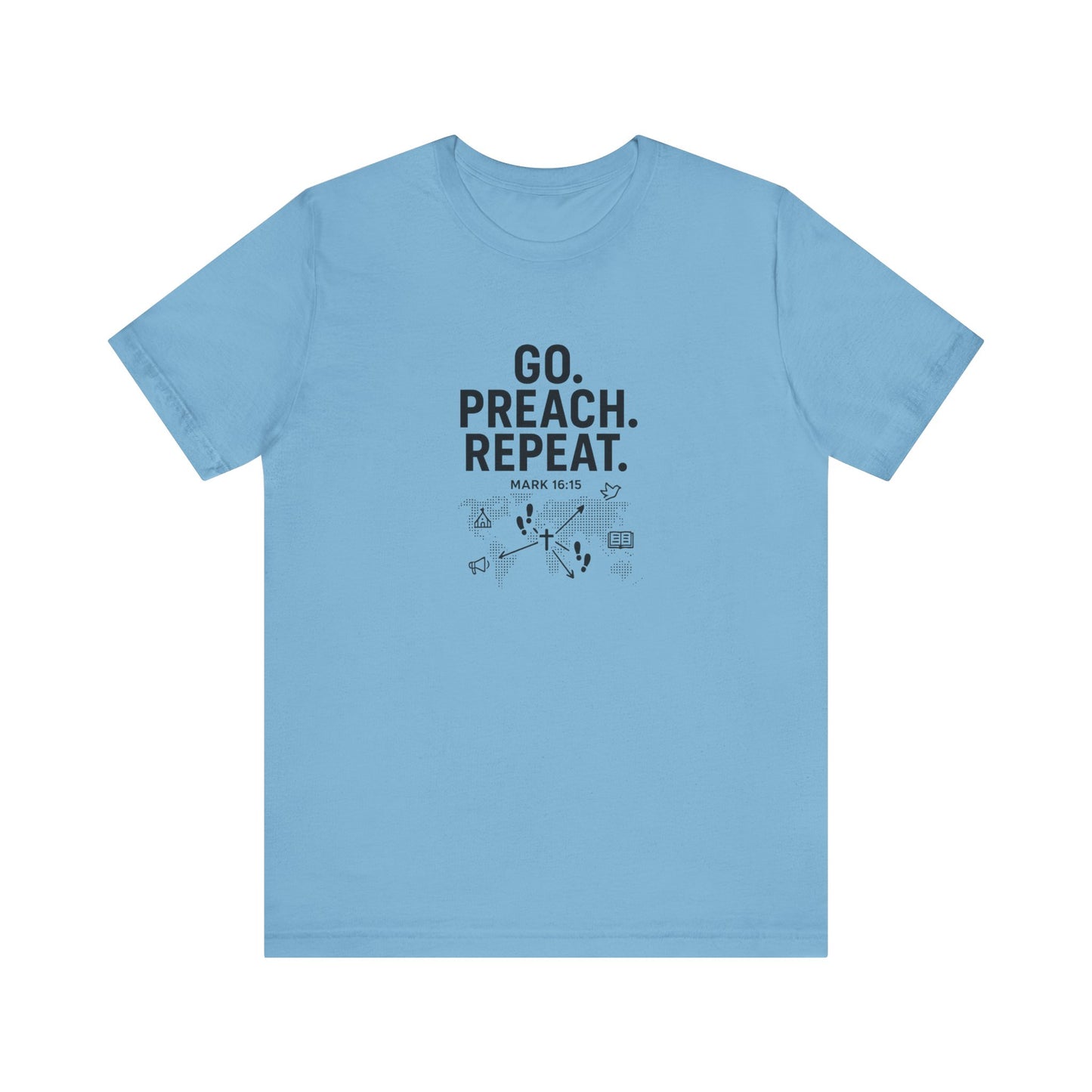 Matthew 16:15 Go, Preach, Repeat, T-Shirt