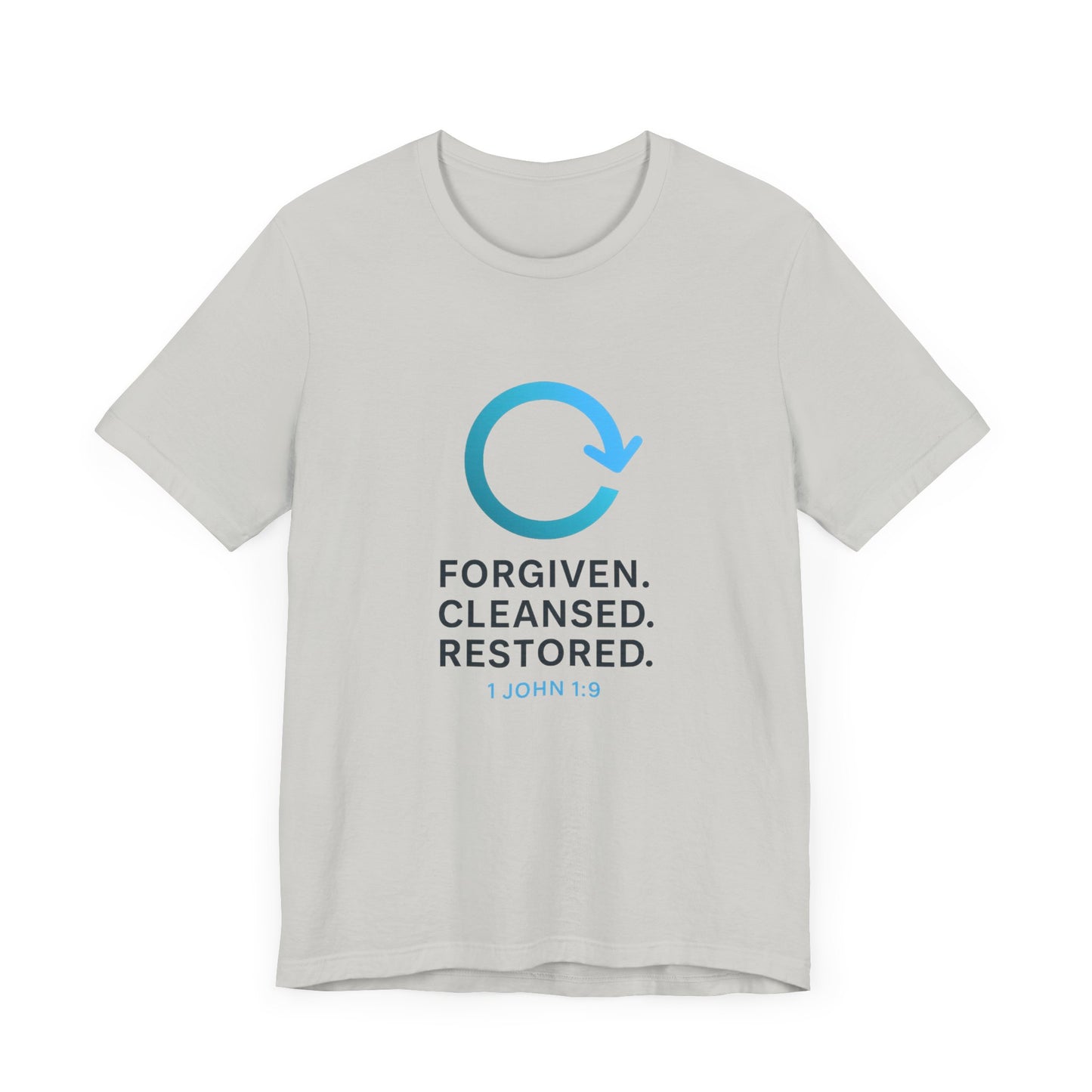 1 John 1:9 Forgiven, Cleansed, Restored T-shirt