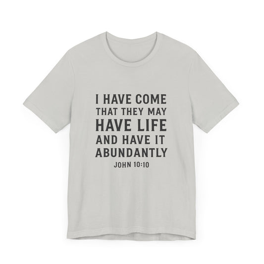 John 10:10 That They May Have Life T-Shirt