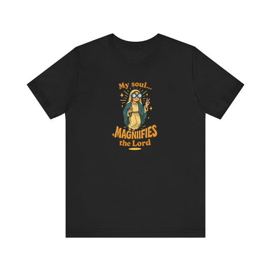 Magnificat T-Shirt, Mary Magnifies the Lord