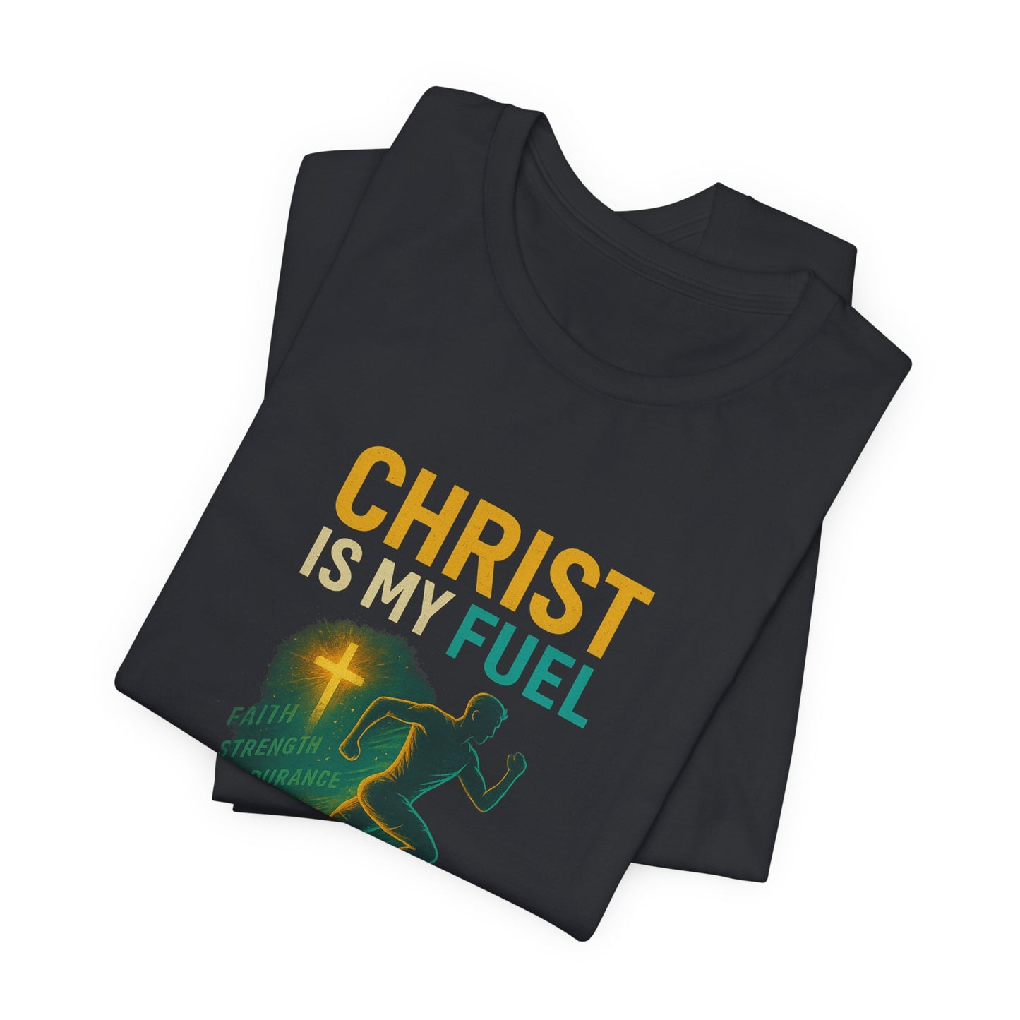 Philippians 4:13 Christ Is My Fuel T-Shirt