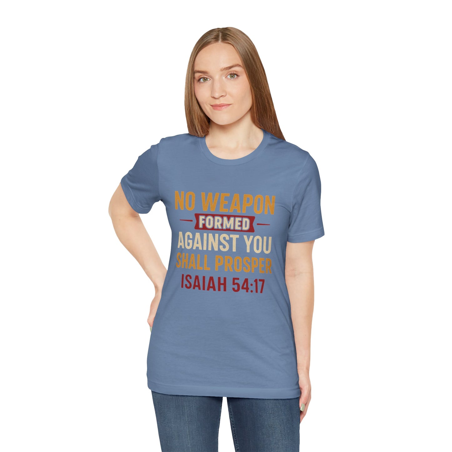 Isaiah 54:17, No Weapon Formed Against You Shall Prosper T-Shirt