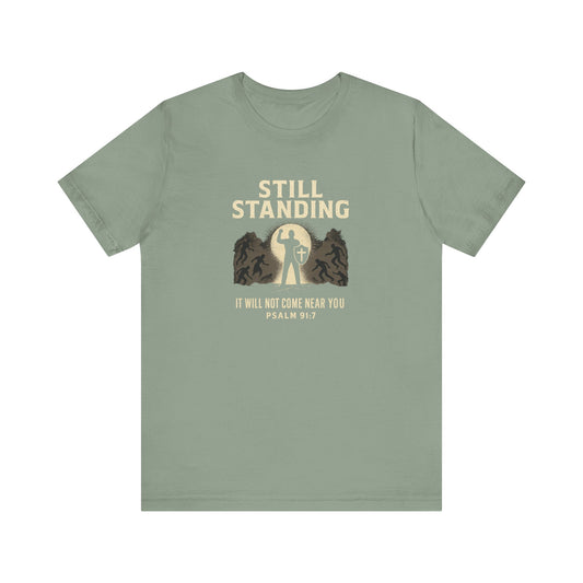 Psalm 91:7 Still Standing T-Shirt