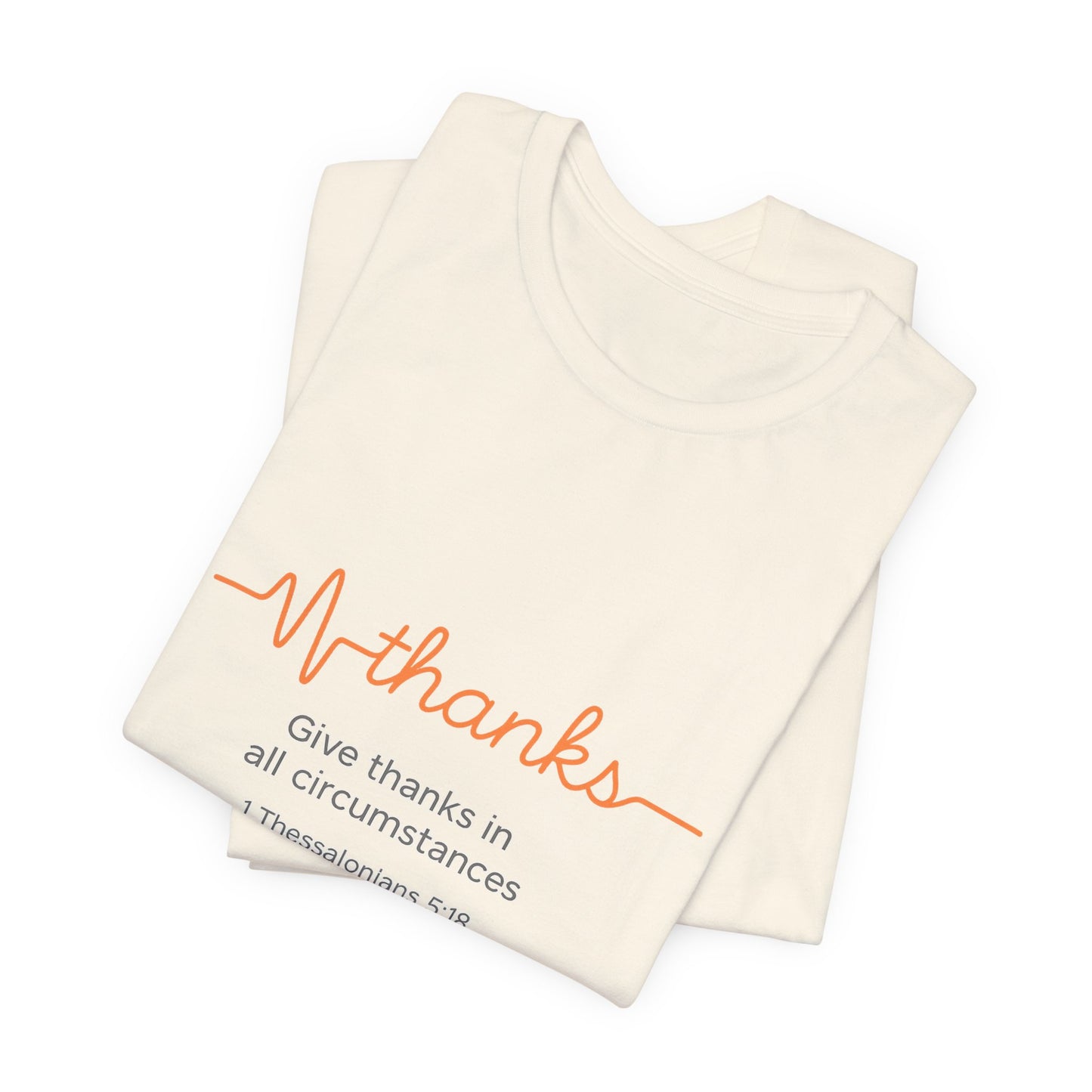 Thessalonians 5:18 Give Thanks In All Circumstances T-Shirt