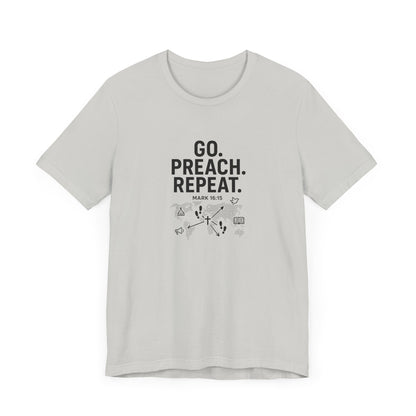 Matthew 16:15 Go, Preach, Repeat, T-Shirt