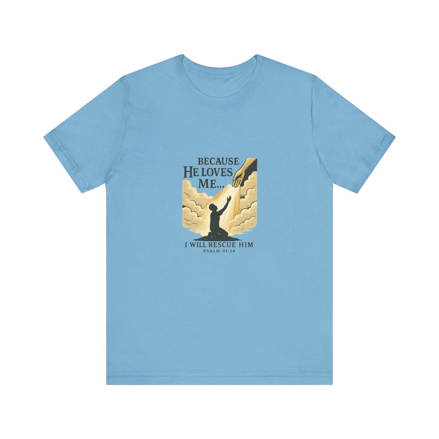 Psalm 91:14 T-Shirt