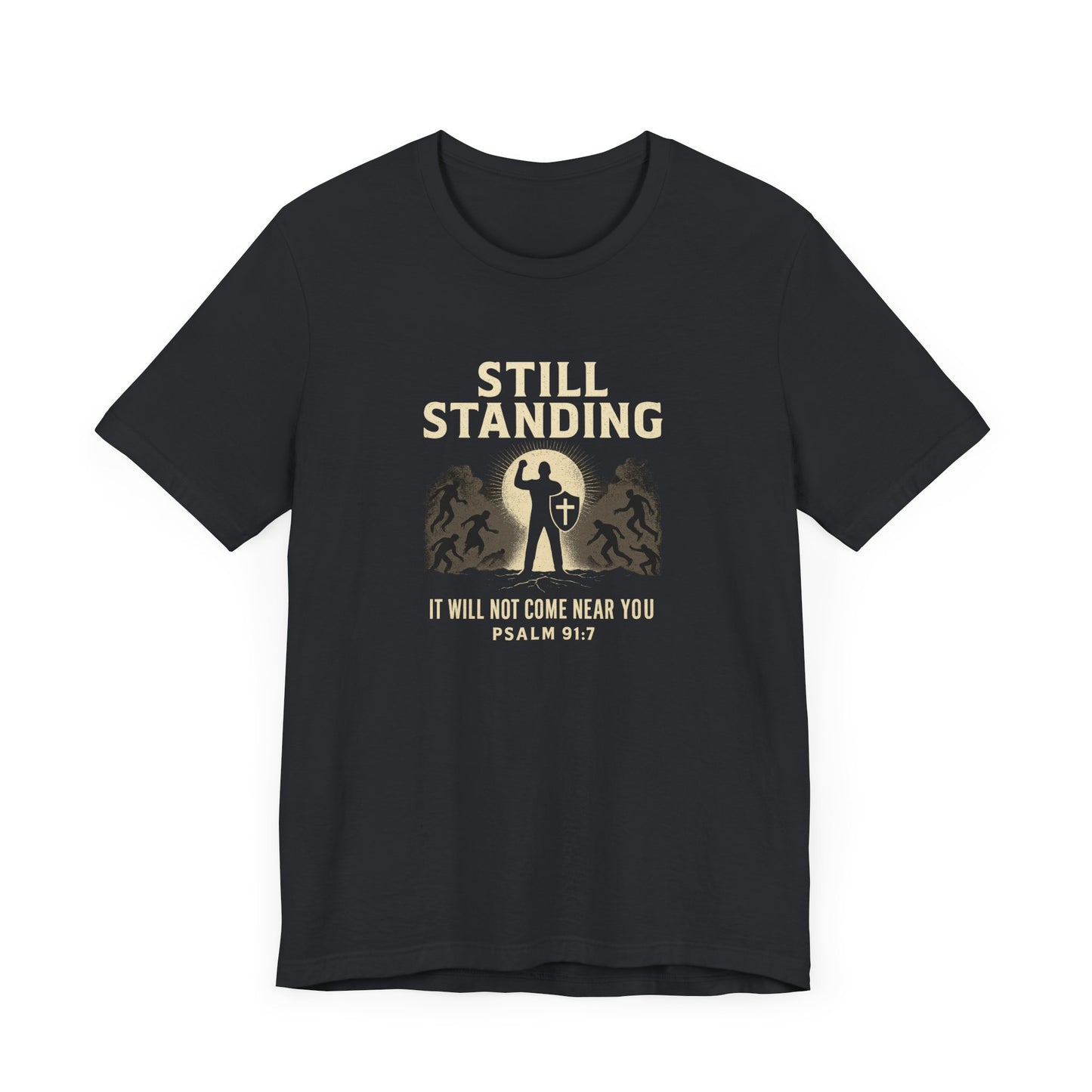 Psalm 91:7 Still Standing T-Shirt