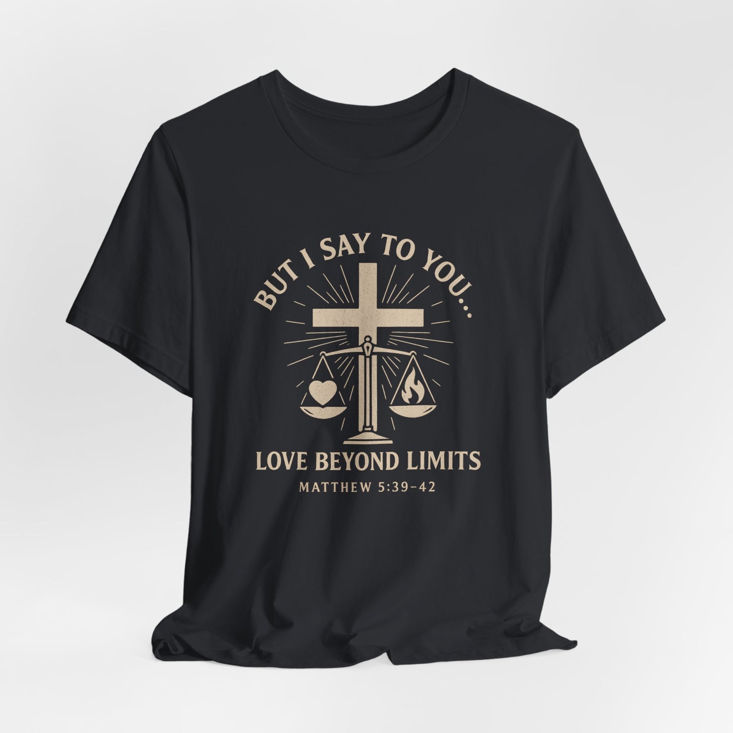 Matthew 5:39-42 But I Say to You T-Shirt