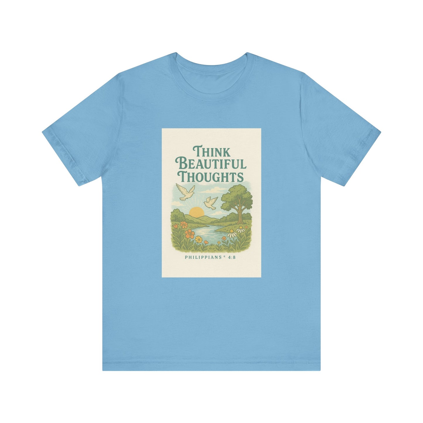 Phiippians 4:8 Think Beautiful Thoughts T-Shirt