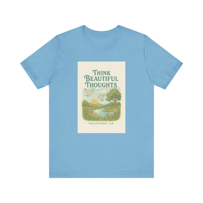 Phiippians 4:8 Think Beautiful Thoughts T-Shirt