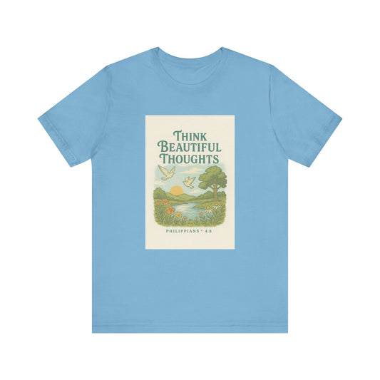 Phiippians 4:8 Think Beautiful Thoughts T-Shirt