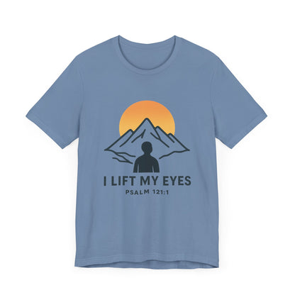 Psalm 121:1 I Lift My Eyes T-Shirt
