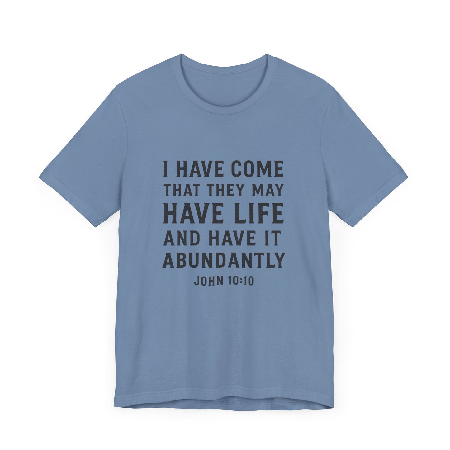 John 10:10 That They May Have Life T-Shirt
