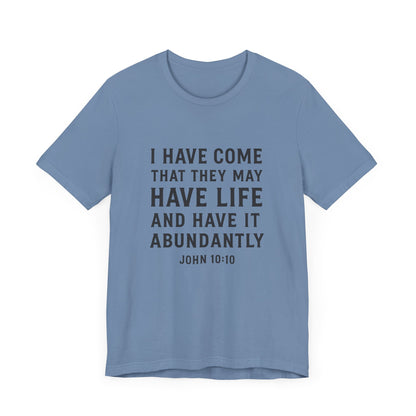 John 10:10 That They May Have Life T-Shirt