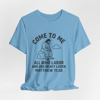 Matthew 11:28 Come to Me T-Shirt