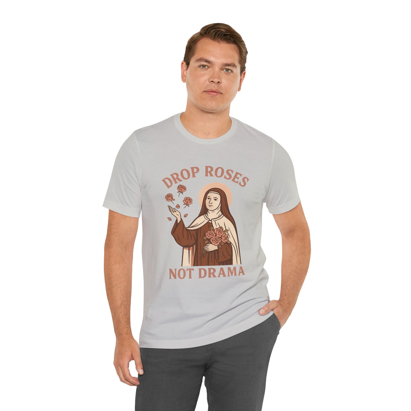 St. Therese of Lisieux Drop Roses Not Drama T-Shirt