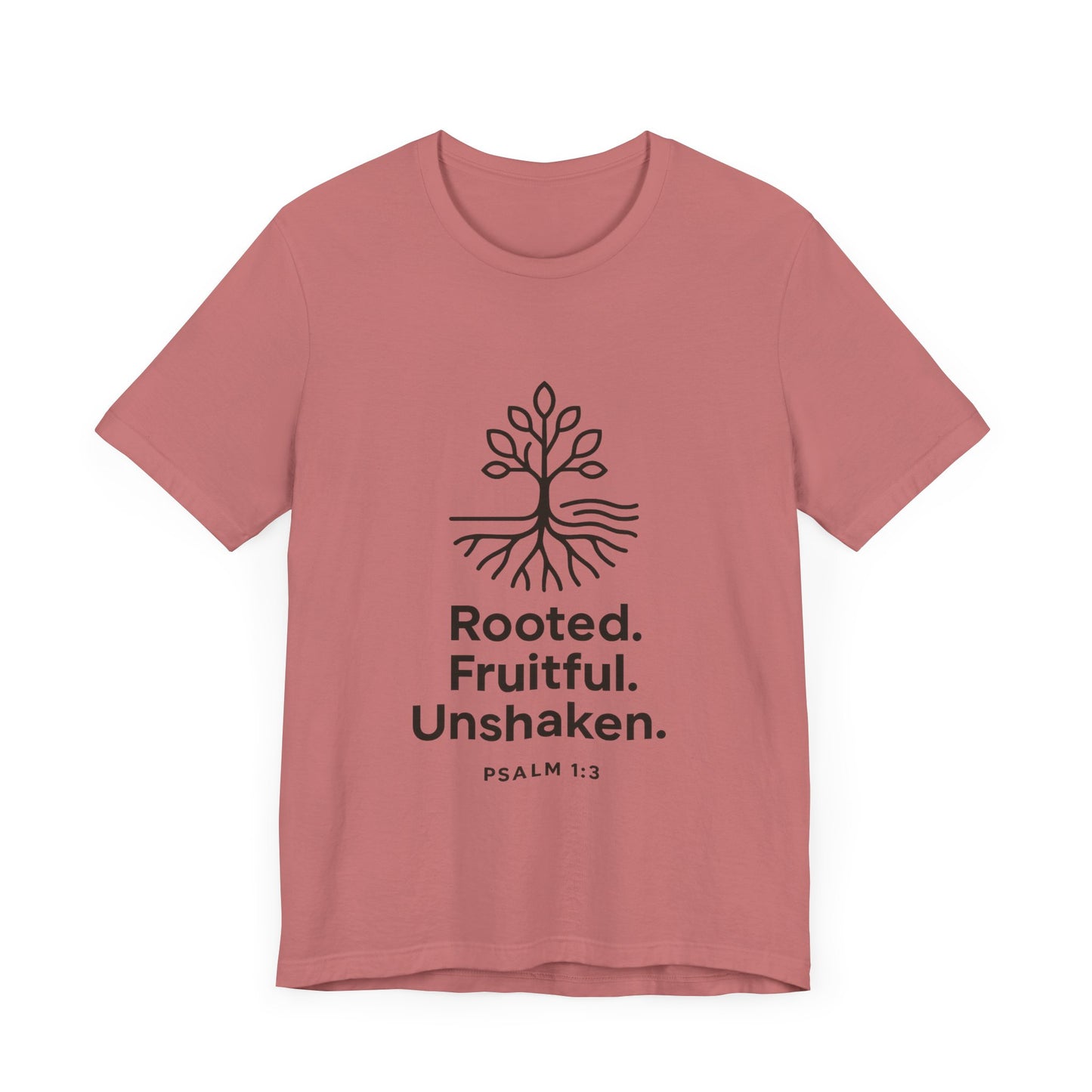 Psalm 1:3 Rooted & Unshaken T-Shirt