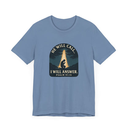 Psalm 91:15 I will Answer T-Shirt