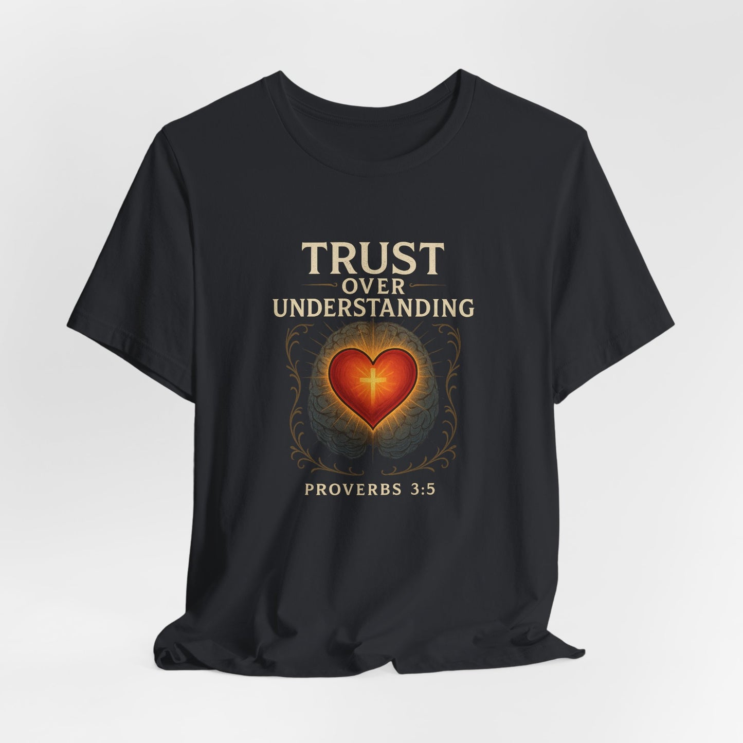 Proverbs 3:5 Trust Over Understanding T-Shirt
