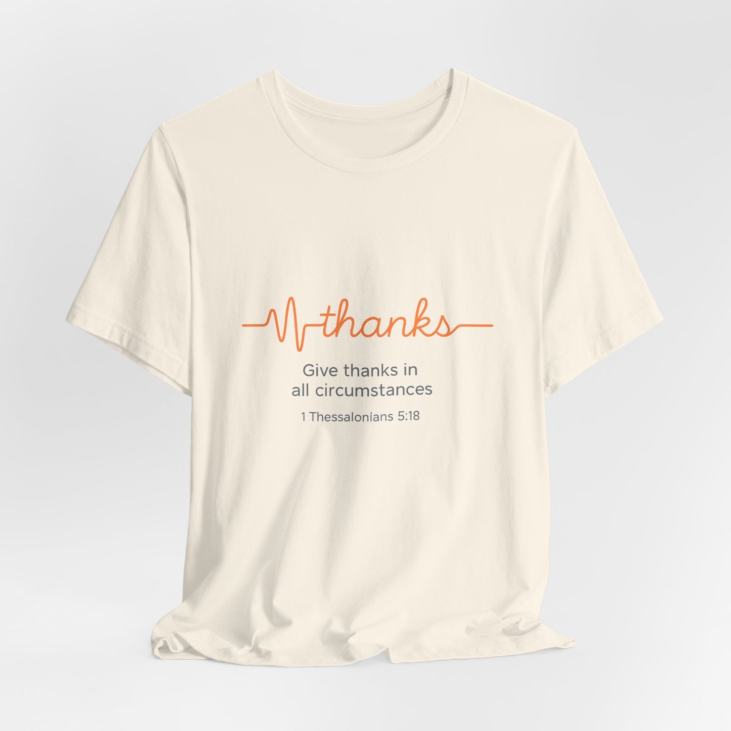 Thessalonians 5:18 Give Thanks In All Circumstances T-Shirt