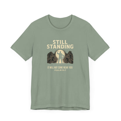 Psalm 91:7 Still Standing T-Shirt
