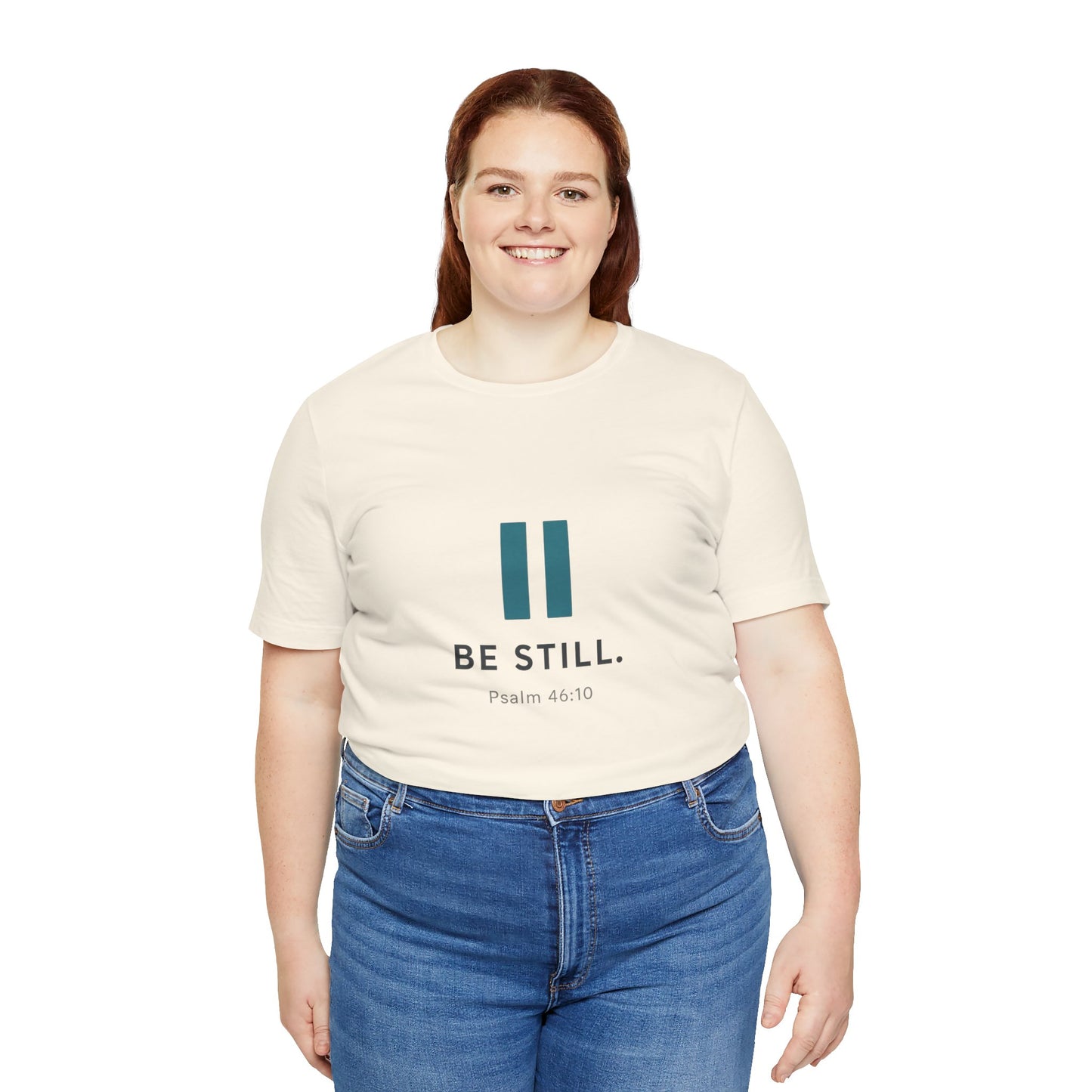 Psalms 46:10 Be Still T-Shirt