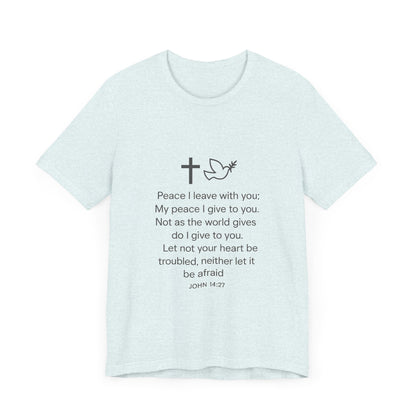 John 14:27 Peace I Leave With You T-Shirt