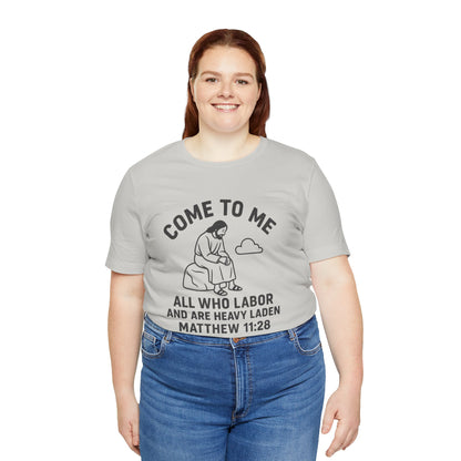 Matthew 11:28 Come to Me T-Shirt